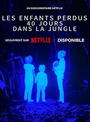 Les Enfants perdus : 40 jours dans la jungle